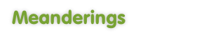 Meanderings